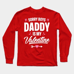 Sorry Boys Daddy Is My Valentine Long Sleeve T-Shirt